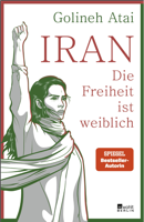 Golineh Atai - Iran – die Freiheit ist weiblich