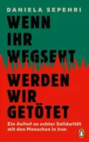 Daniela Sepehri – Wenn ihr wegseht, werden wir getötet